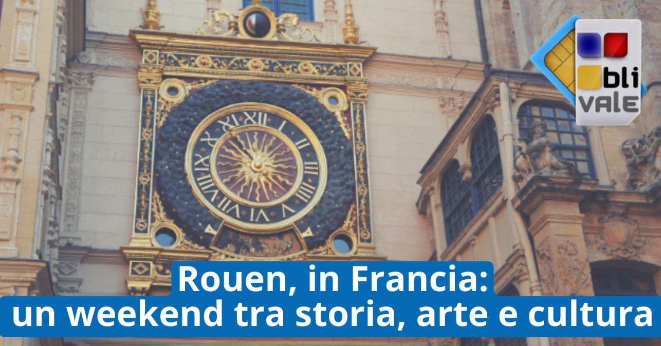 blivale_image_it_Rouen un weekend tra storia arte e cultura_643x337 Rouen, in Francia: un weekend tra storia arte e cultura